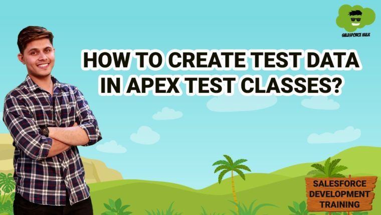 How to create Test Data in APEX Test Classes - Salesforce Hulk